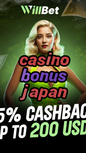 casino bonus japan-azartmaniacasino.igamblingorder.com